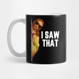 Funny Quote Jesus Meme I Saw That Christian God Mug